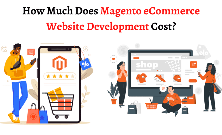 How Much Does Magento eCommerce Website Development Cost?