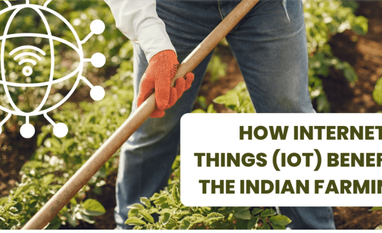 Exploring the Benefits of IoT in Indian Farming Operations