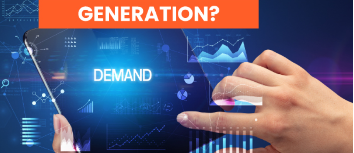 What is Demand Generation in Marketing?