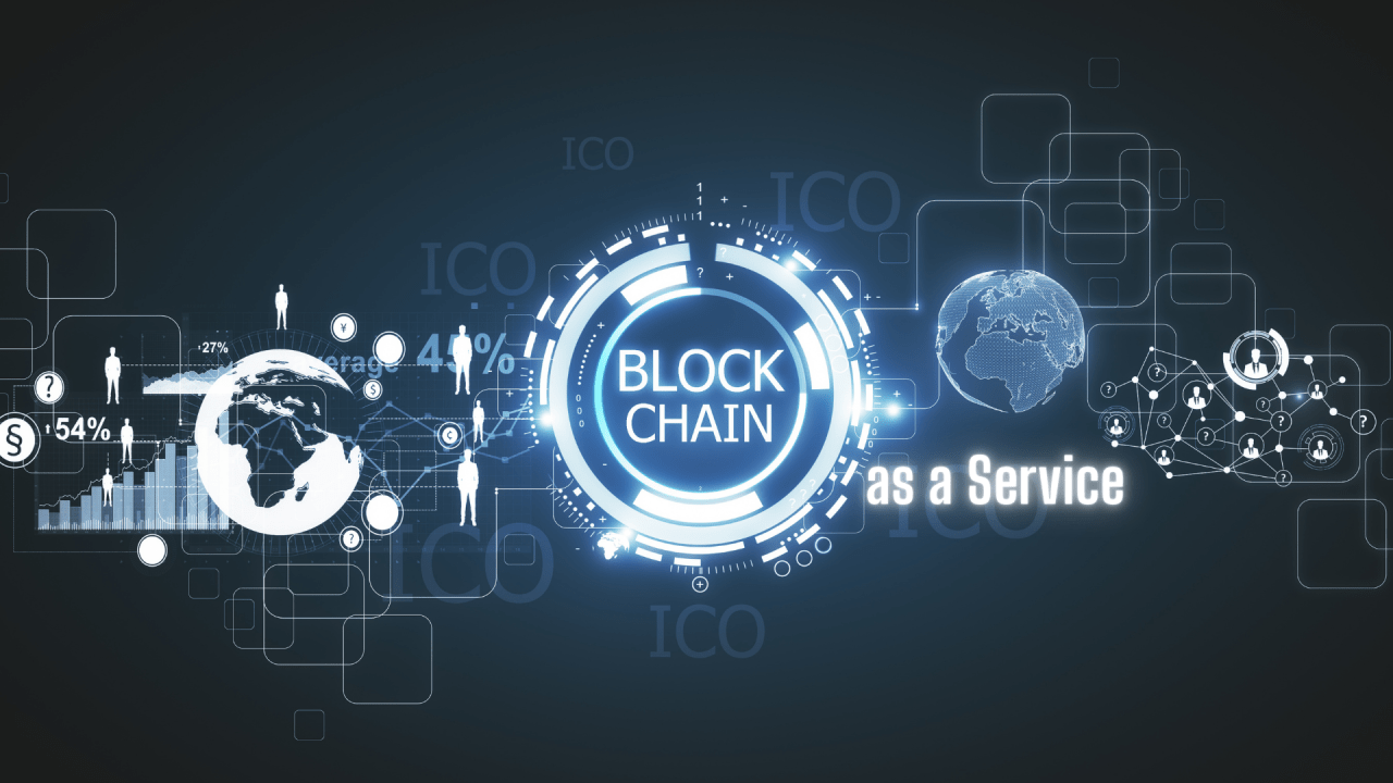 What Is Blockchain As A Service
