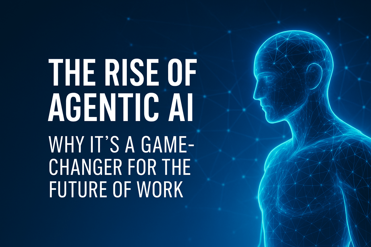 The Rise of Agentic AI: Why It’s a Game-Changer for the Future of Work The Rise of Agentic AI: Why It’s a Game-Changer for the Future of Work
