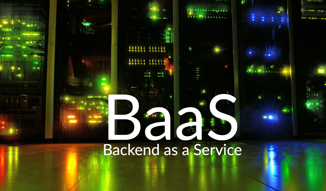 What Is Backend as a Service (BaaS) and Why It Matters