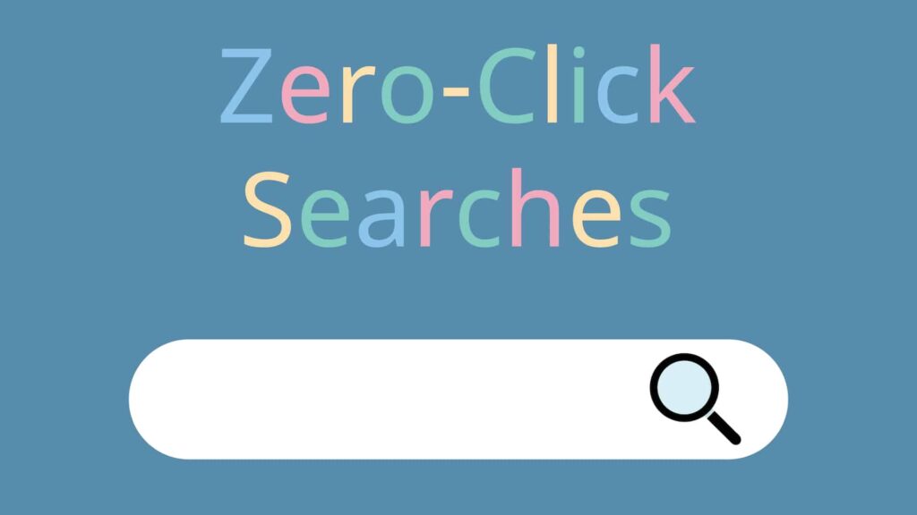 The Rise of Zero-Click Searches: What It Means for Marketers